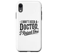 Un Parent Fier Dont Je n'ai Pas Besoin a élevé Un diplôme de Docteur Coque pour iPhone XR