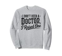 Un Parent Fier Dont Je n'ai Pas Besoin a élevé Un diplôme de Docteur Sweatshirt