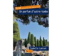 Un parfum d’outre-tombe Isabelle Luminet (Auteur)