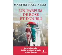 Un parfum de rose et d'oubli - Martha Hall Kelly - Charleston - broché - Roman