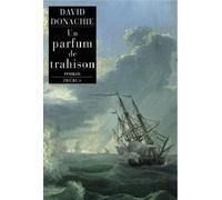 David Donachie – Un parfum de trahison – Roman – Broché