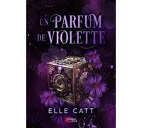 Un parfum de violette - Elle Catt - Plumes Du Web - broché - Roman