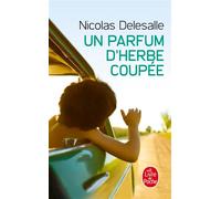 Un Parfum d'herbe coupée - Nicolas Delesalle - Lgf - Poche - Roman