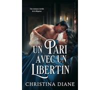 Un Pari avec un Libertin: Une romance torride de la Régence