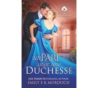Un Pari avec une Duchesse: Un roman d'amour de la Régence