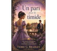 Un pari pour la timide: Une romance de la Régence entre secrets de famille, cœurs blessés et amour inattendu