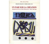 Un Pari Sur La Création - Archives D'une Action Musicale : Dole 1983-1986