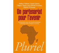 Un partenariat pour l'avenir: 15 propositions pour une nouvelle dynamique économique entre l'Afrique et la France