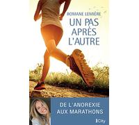 Un pas après l'autre: De l'anorexie aux marathons