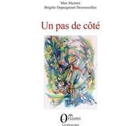 Un pas de côté Brigitte Dupuigrenet Desroussilles (Auteur), Max Memmi (Auteur)