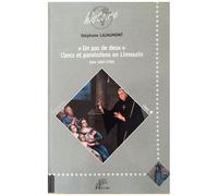 Un Pas De Deux - Clercs Et Paroissiens En Limousin (Vers 1660-1789)
