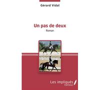 Un pas de deux Roman - Gérard Vidal - Les Impliqués - broché - Roman