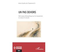 Un pas dehors: Petit essai philosophique sur le mouvement, le corps et le doute