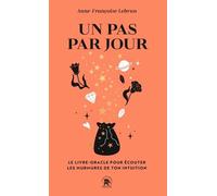 Un pas par jour: Le livre-oracle pour écouter les murmures de ton intuition