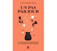 Un pas par jour: Le livre-oracle pour écouter les murmures de ton intuition