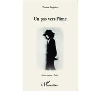 Un pas vers l'âme - Thomas Baigneres - L'harmattan - broché - Poésie