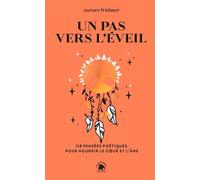Un pas vers l'éveil: 128 pensées poétiques pour nourrir le coeur et l'âme