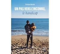 Un pas vers l'inconnu, le handicap - Tristan Barale - Trois Colonnes - broché - Témoignage