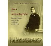Un pas vers l'indépendance - Henryk Maria Krok-Paszkowski (Buch auf Polnisch)