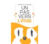 Un pas vers l'Ôtre - Aurélie Eynard - Le Lys Bleu - broché - Essai