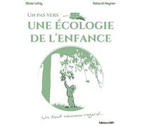 Un pas vers une Ecologie de l'Enfance: Un tout nouveau regard...