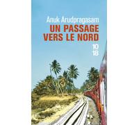 Un passage vers le Nord - Anuk Arudpragasam - 10/18 - Poche - Roman