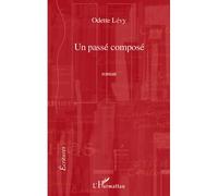 Odette Lévy – Un passé composé – Roman – Broché