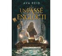 Un passé englouti (broché) Ava Reid (Auteur), Michelle Charrier (Traduction)
