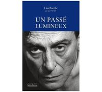 Un Passé Lumineux - Suivi De Pour Une Lecture Amoureuse
