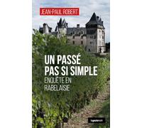 Un passé pas si simple - Enquête en Rabelaisie