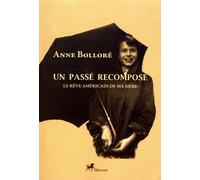 Un Passé Recomposé - Le Rêve Américain De Ma Mère
