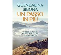Un passo in più. Tor des Glaciers, un'avventura lunga 450 chilometri