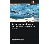 Un Passo Sul Ghiaccio Sottile, Una Tragedia In 4 Atti