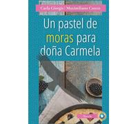 UN PASTEL DE MORAS PARA DOÑA CARMELA: «Una deliciosa historia de amor y crecimiento personal»