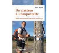 Un Pasteur À Compostelle - Récit Et Réflexions Au Fil D'un Pèlerinage