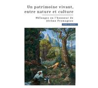 Un patrimoine vivant, entre nature et culture Mélanges en l'honneur de Jérôme Fromageau - Géraldine Goffaux-Callebaut - Mare & Martin - broché - Manuel
