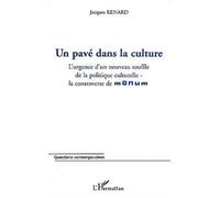 Un pavé dans la culture La controverse de Monum - Jacques Renard - L'harmattan - broché - Essai