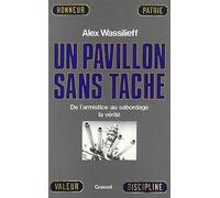 Un pavillon sans tache - de l'Armistice au sabordage la vérité - Alexandre Wassilieff - Grasset - Livre