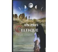 Un Pays Celtique: Trilogie Complète
