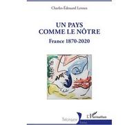 Charles Edouard Leroux – Un pays comme le nôtre – France 1870-2020 – Essai – Broché
