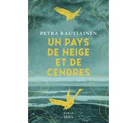 Un pays de neige et de cendres - Petra Rautiainen - Seuil - broché - Roman