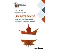 Un pays divisé Identité, fédéralisme et régionalisme au Canada - Evelyne Brie - Hermann - broché - Essai