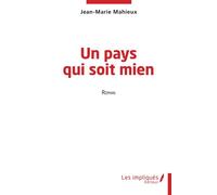 Un pays qui soit mien - Jean-Marie Mahieux - Les Impliqués - broché - Roman