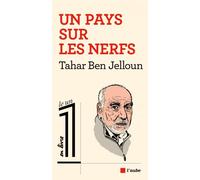 Un pays sur les nerfs - Tahar Ben Jelloun - L'aube Eds De - broché - Essai