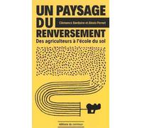 Un Paysage du renversement: Des agriculteurs à l'école du sol