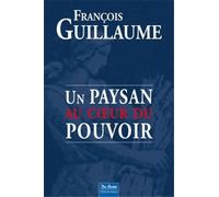 Un Paysan au coeur du pouvoir