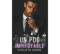 Un PDG Impitoyable: Romance spicy pour adultes : d'ennemis à amants