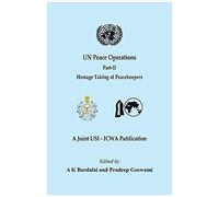 Un Peace Operations - Part Ii (Hostage Taking Of Peacekeepers)