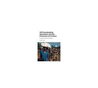 Un Peacekeeping Operations And The Protection Of Civilians