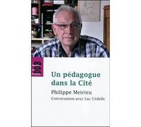 Un pédagogue dans la Cité Luc Cédelle (Auteur), Philippe Meirieu (Auteur)
